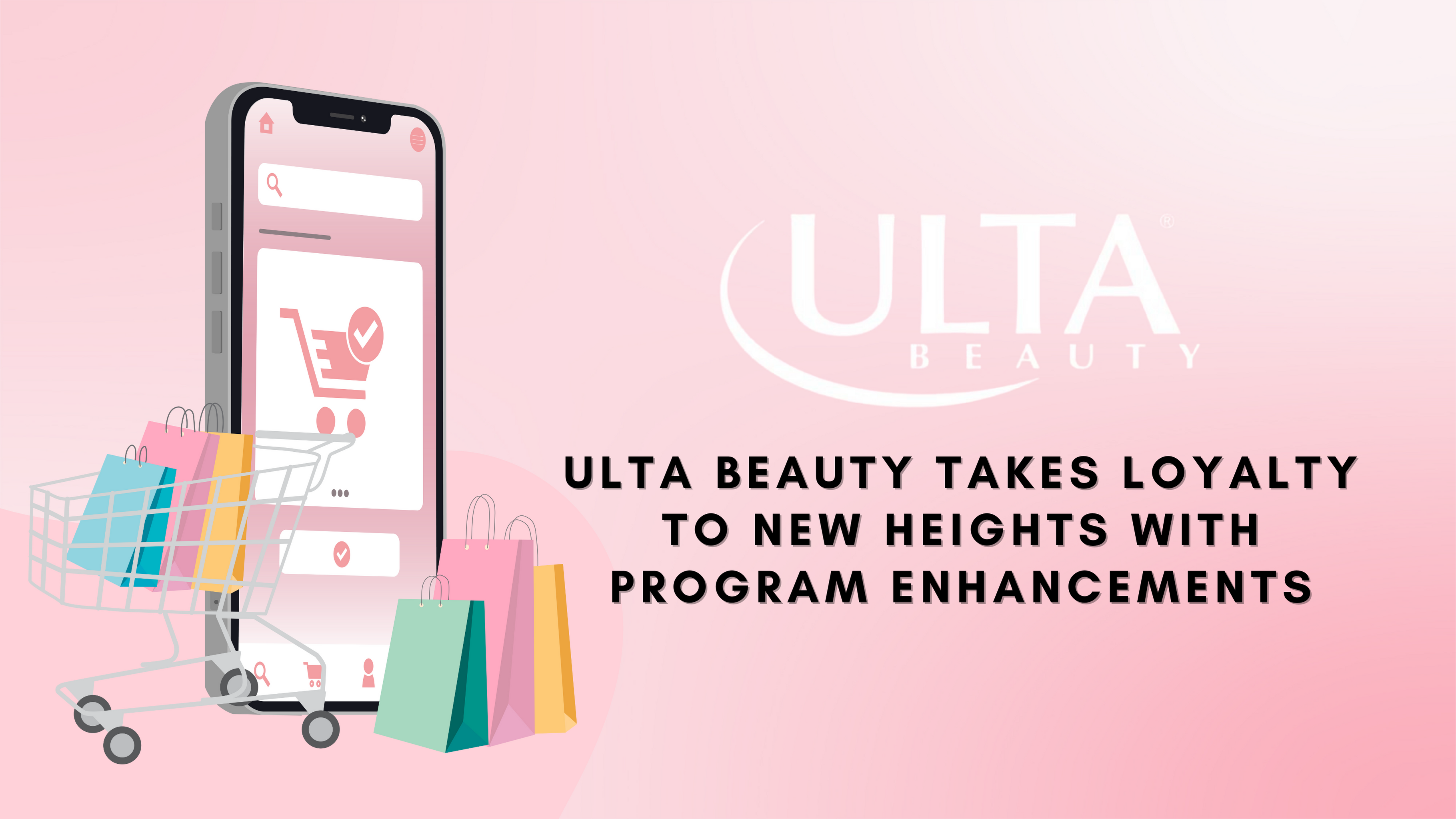 Ulta Beauty Takes Loyalty to New Heights with Program Enhancements