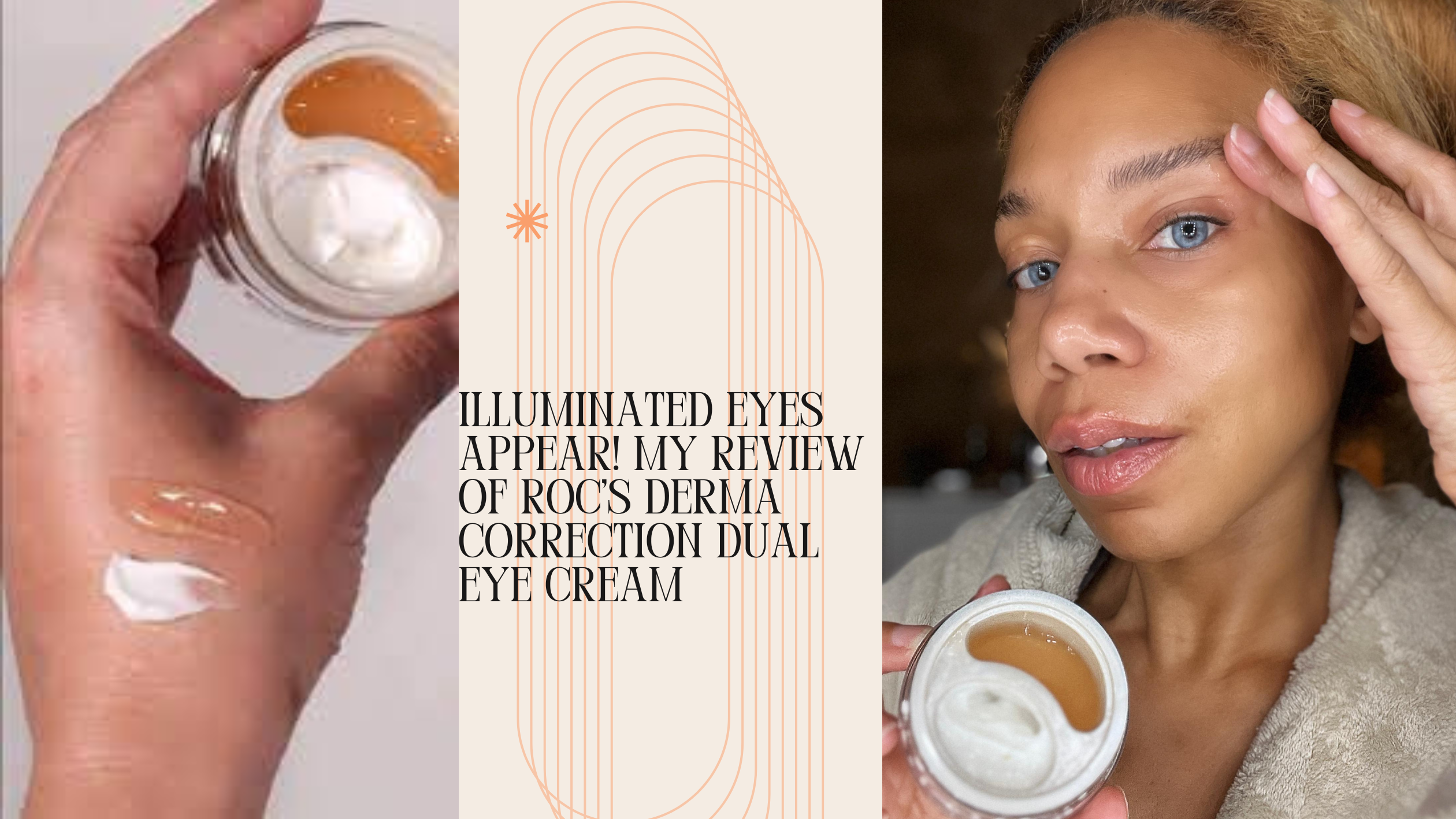 Illuminated Eyes Appear! My Review of ROC’s Derma Correction Dual Eye Cream